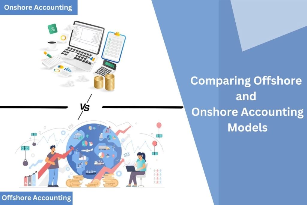 Comparing Offshore and Onshore Accounting Models
