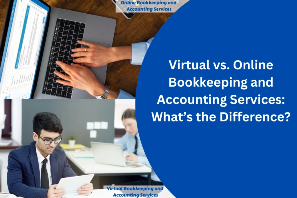 Virtual vs. Online Bookkeeping and Accounting Services (1)